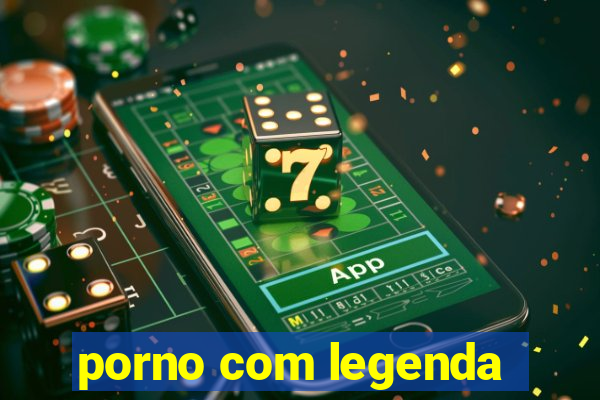 porno com legenda